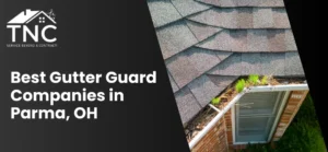 Read more about the article Best Gutter Guard Companies in Parma, OH
