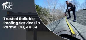 Read more about the article Trusted & Reliable Roofing Services in Parma, OH