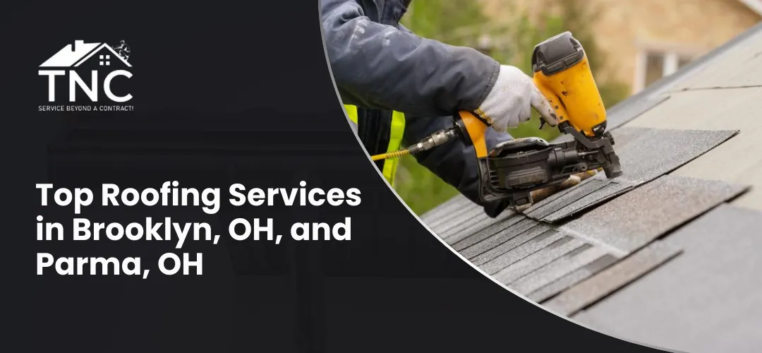 Read more about the article Top Roofing Services in Brooklyn, OH, and Parma, OH: Reliable Roof Installation and Repair with Town N Country General Contractors