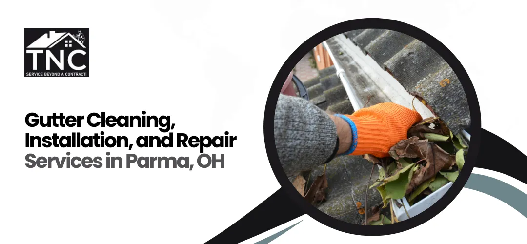 Read more about the article Gutter Cleaning, Installation, and Repair Services in Parma, OH