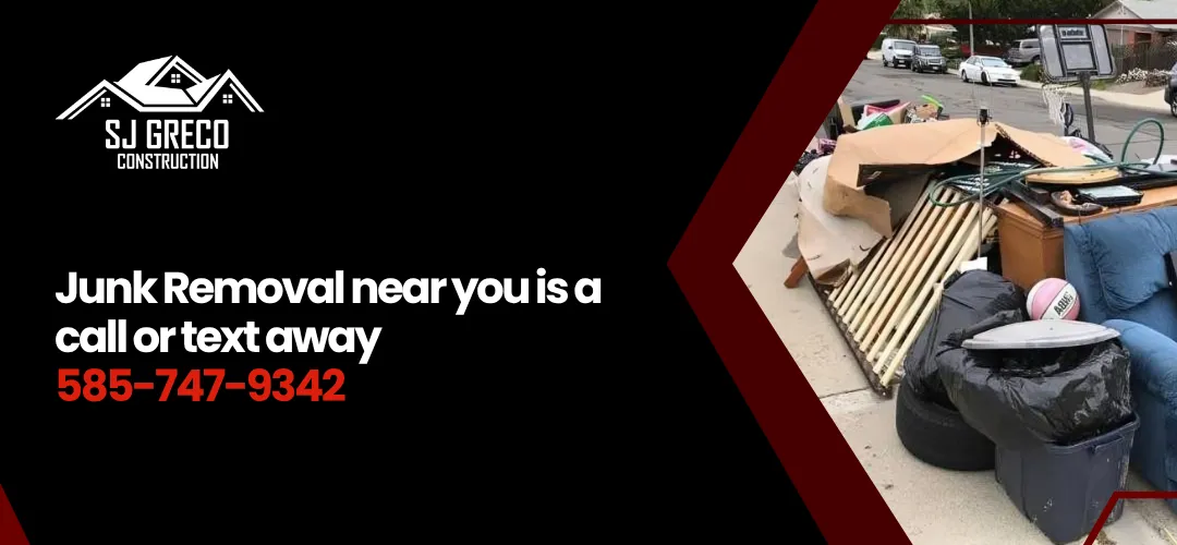 Junk Removal near you is a call or text away 585-329-7669