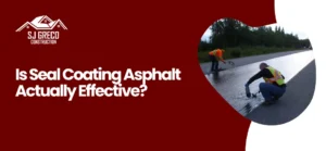 Read more about the article Is Seal Coating Asphalt Really Worth It?