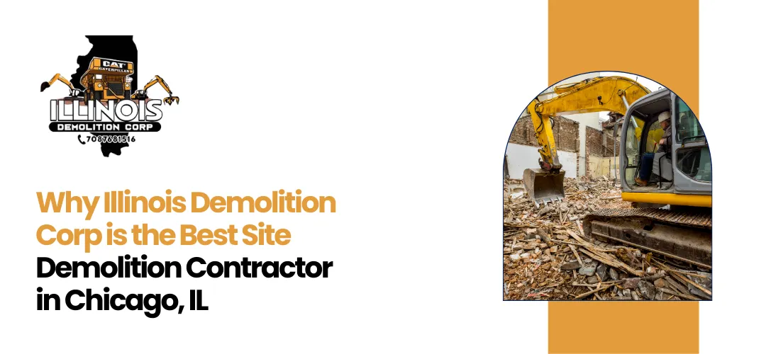 Read more about the article Best Site Demolition Contractor in Chicago, IL