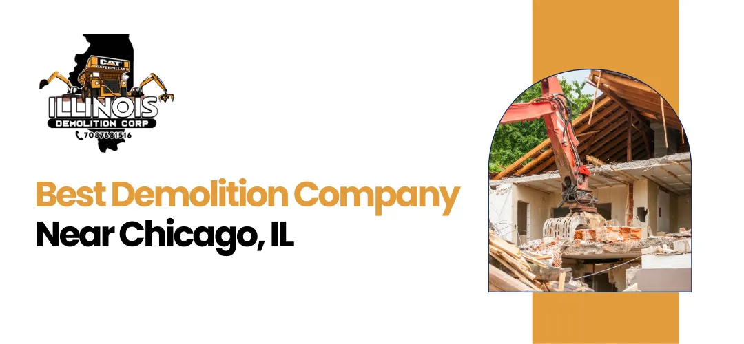 Read more about the article Best Demolition Company Near Chicago IL