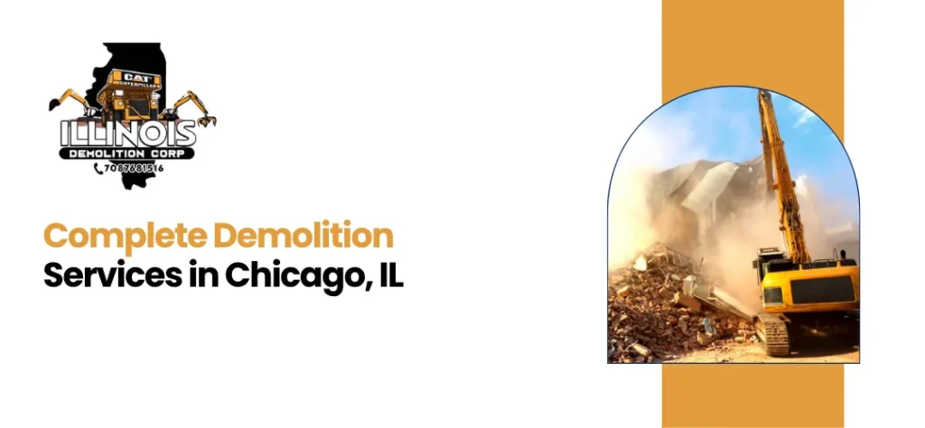 complete demolition services in Chicago, IL