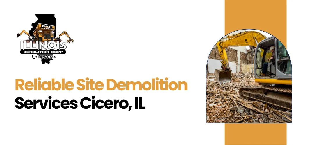 Read more about the article Site Demolition Services Cicero IL