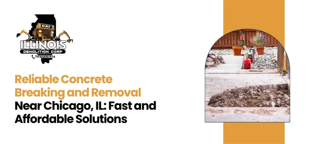 Concrete breaking and removal near Chicago, IL