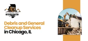 debris and general cleanup services Chicago, IL