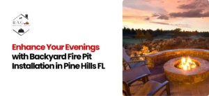 Backyard Fire Pit Installation in Pine Hills FL