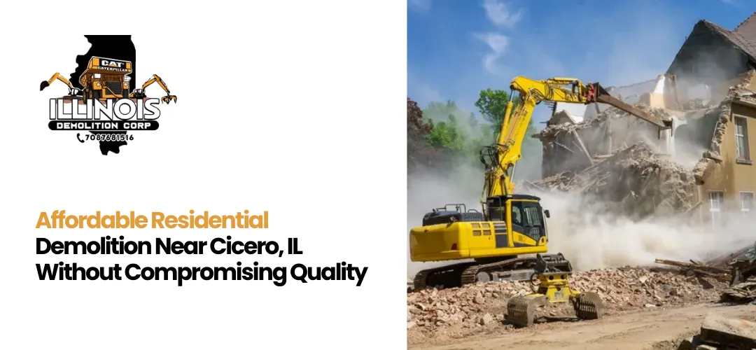Read more about the article Affordable Residential Demolition Near Cicero, IL