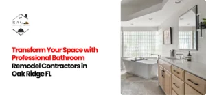 Professional Bathroom Remodel Contractors in Oak Ridge FL