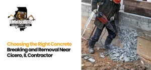 concrete breaking and removal near Cicero, IL