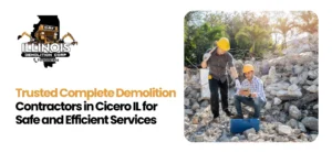 Complete Demolition Contractors in Cicero IL