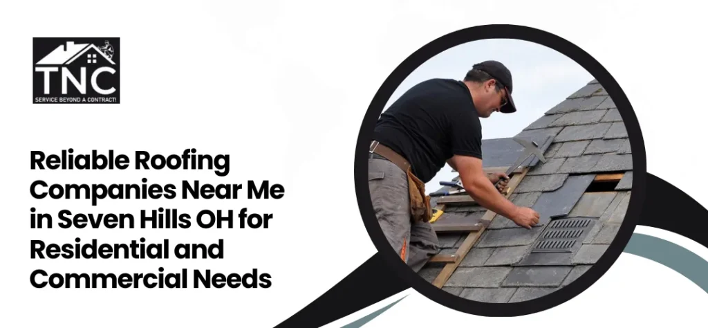 Roofing Companies Near Me in Seven Hills OH