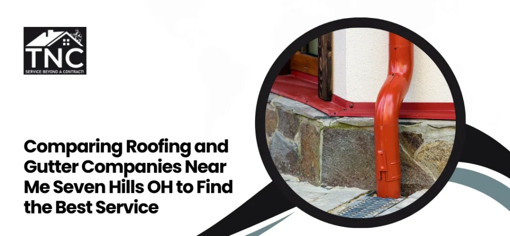 Roofing and Gutter Companies Near Me Seven Hills OH