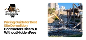 Best Site Demolition Contractors Cicero, IL
