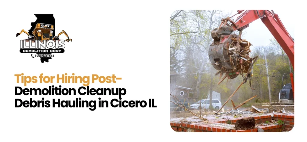 Post-Demolition Cleanup Debris Hauling in Cicero IL