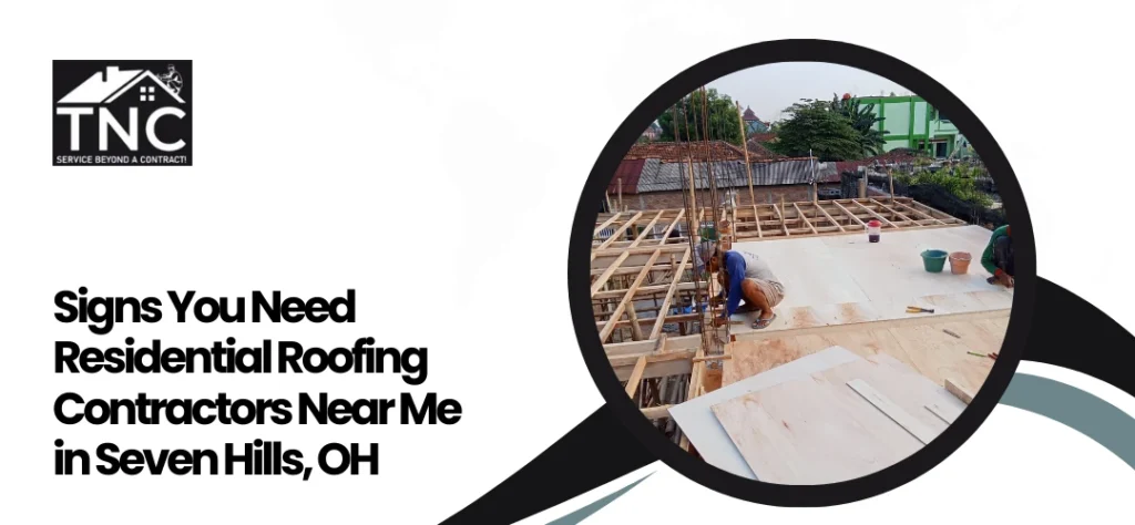 Residential Roofing Contractors Near Me in Seven Hills, OH