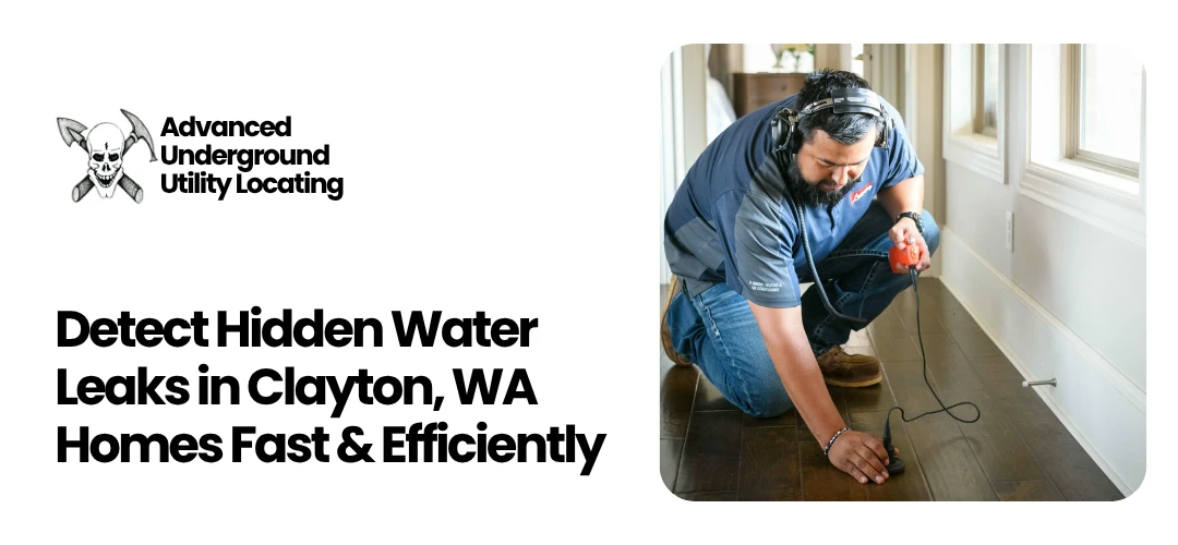 Read more about the article Detect Hidden Water Leaks in Clayton, WA