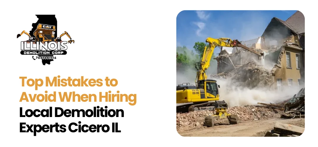 Read more about the article Hiring Local Demolition Experts Cicero IL