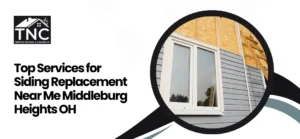 Read more about the article Siding Replacement Near Me Middleburg Heights OH