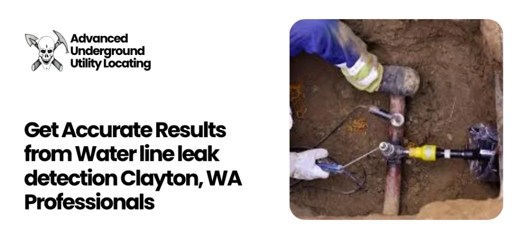 Water line leak detection Clayton, WA