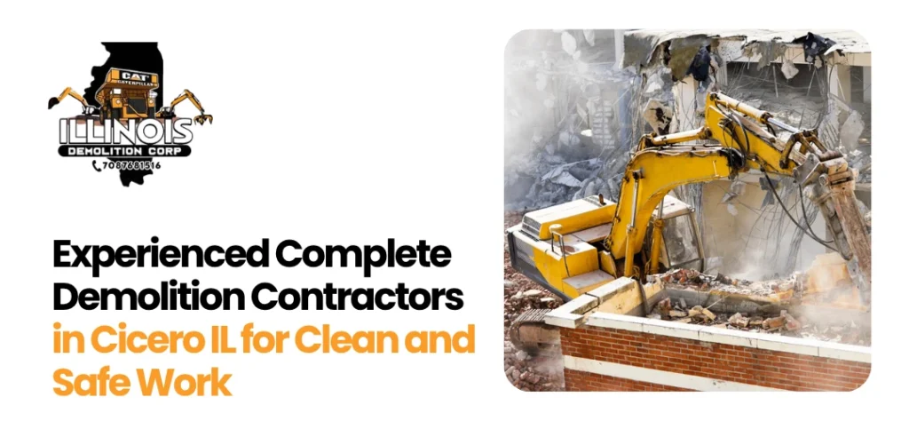 Complete Demolition Contractors in Cicero IL