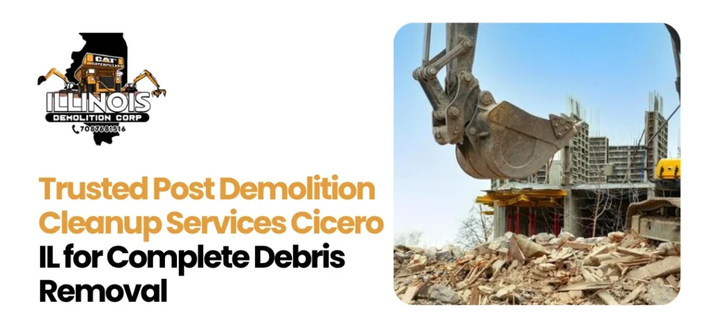 Post Demolition Cleanup Services Cicero IL