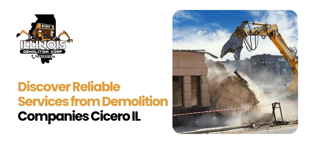 Read more about the article Reliable Services from Demolition Companies Cicero IL