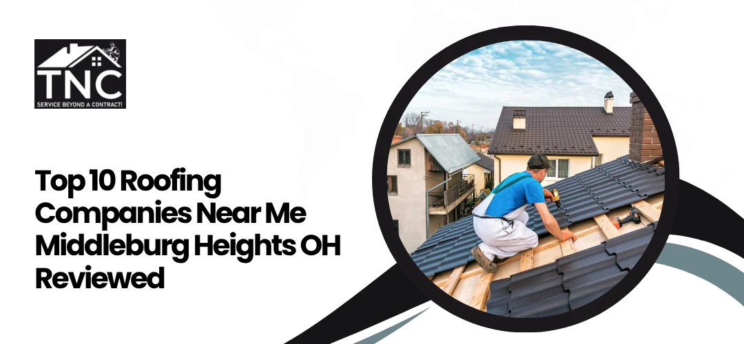 Read more about the article Top Roofing Companies Near Me Middleburg Heights OH Reviewed