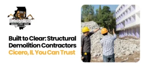 Structural Demolition Contractors Cicero, IL