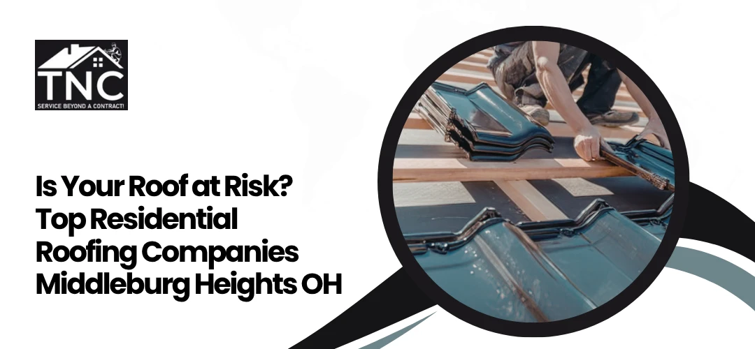 Read more about the article Top Residential Roofing Companies Middleburg Heights OH 