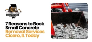 Small Concrete Removal Services Cicero, IL