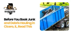 Junk and Debris Hauling in Cicero, IL