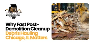 Post-Demolition Cleanup Debris Hauling Chicago IL