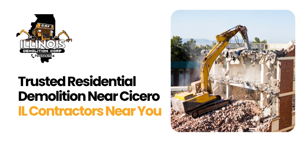 Read more about the article Trusted Residential Demolition Near Cicero IL