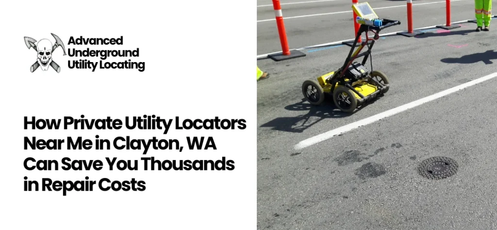 Private Utility Locators Near Me in Clayton, WA