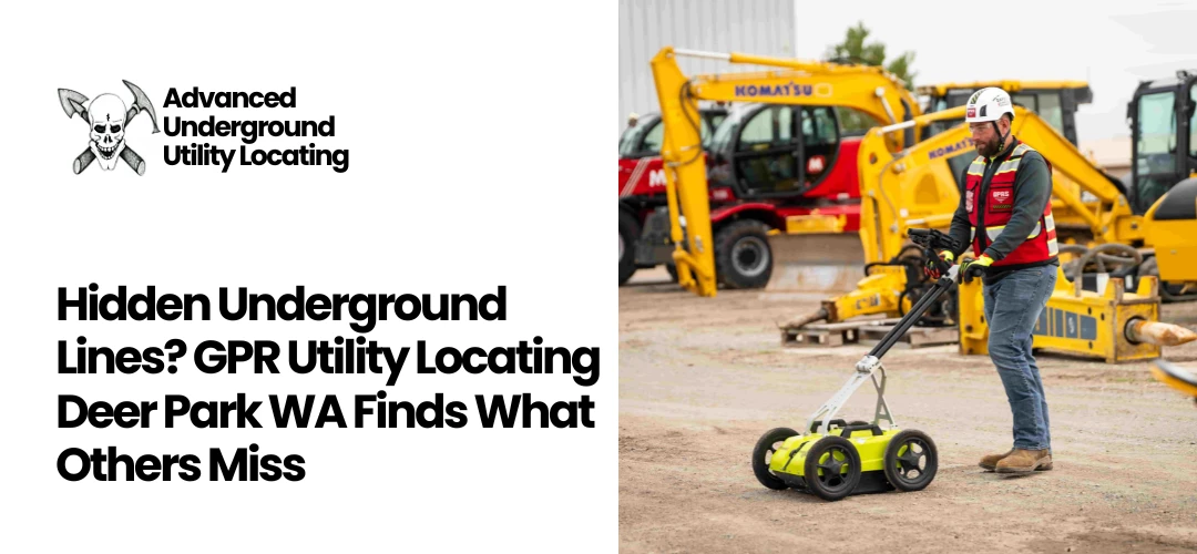 Read more about the article GPR Utility Locating in Deer Park WA