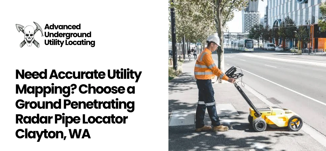 Read more about the article Choose a Ground Penetrating Radar Pipe Locator Clayton, WA