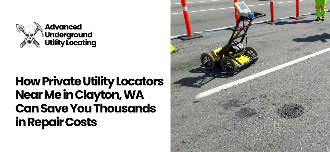 Read more about the article Private Utility Locators Near Me in Clayton, WA