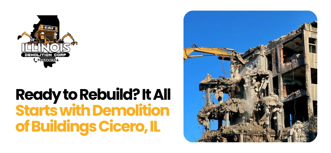 Read more about the article All Starts with Demolition of Buildings Cicero, IL