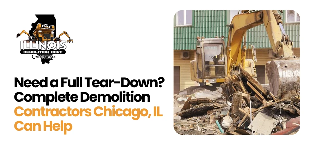 Read more about the article Need a Complete Demolition Contractors in Chicago, IL