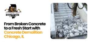 Concrete Demolition Chicago, IL