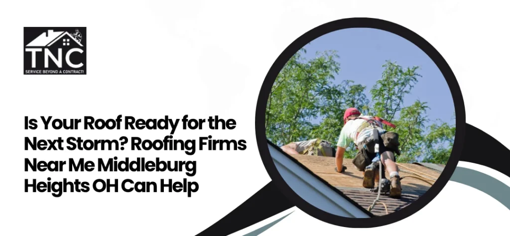 Roofing Firms Near Me Middleburg Heights OH