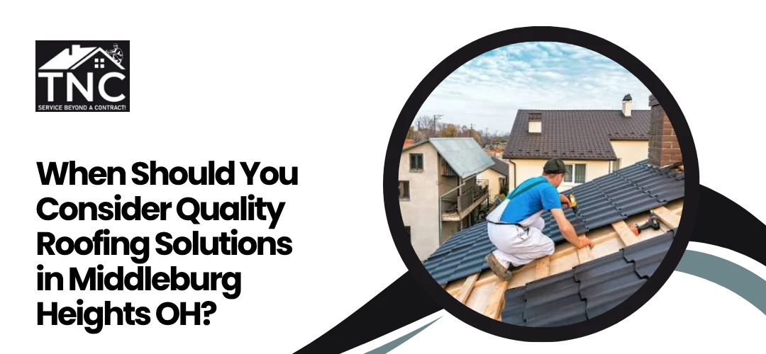 Quality Roofing Solutions in Middleburg Heights OH