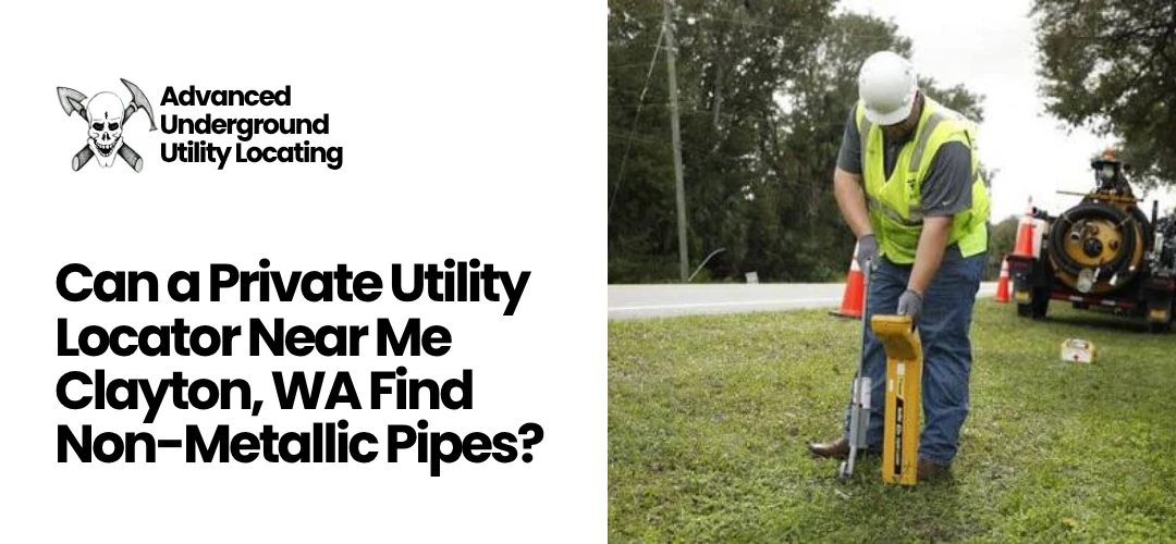 Read more about the article Private Utility Locator Near Me Clayton, WA