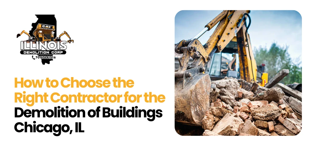 Read more about the article Right Contractor for the Demolition of Buildings Chicago, IL