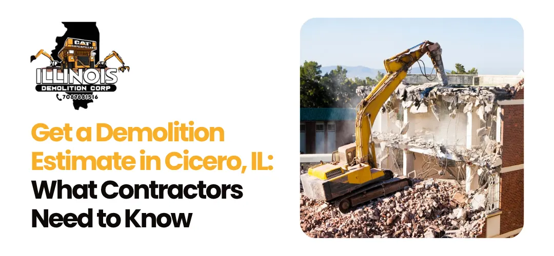 Read more about the article Get a Demolition Contractors in Cicero, IL