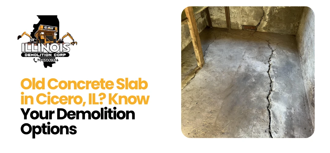 Read more about the article Remove Unwanted Concrete slab demolition in Cicero, IL