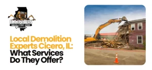Local Demolition Experts Cicero, IL
